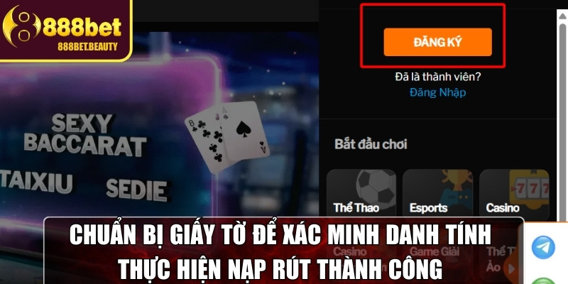 Chuẩn bị giấy tờ để xác minh tài khoản 888BET